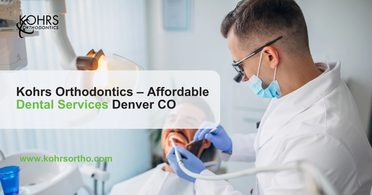 Kohrs Orthodontics – Affordable Dental Services Denver CO